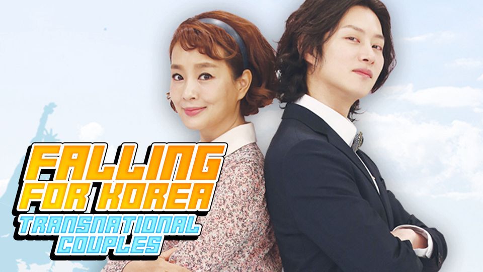 Falling for Korea: Transnational Couples