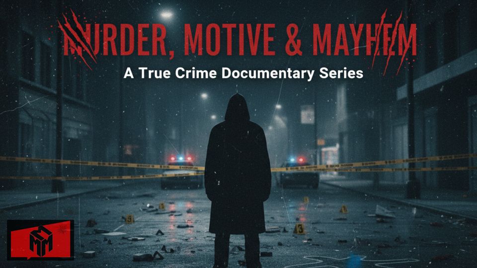Murder, Motive & Mayhem