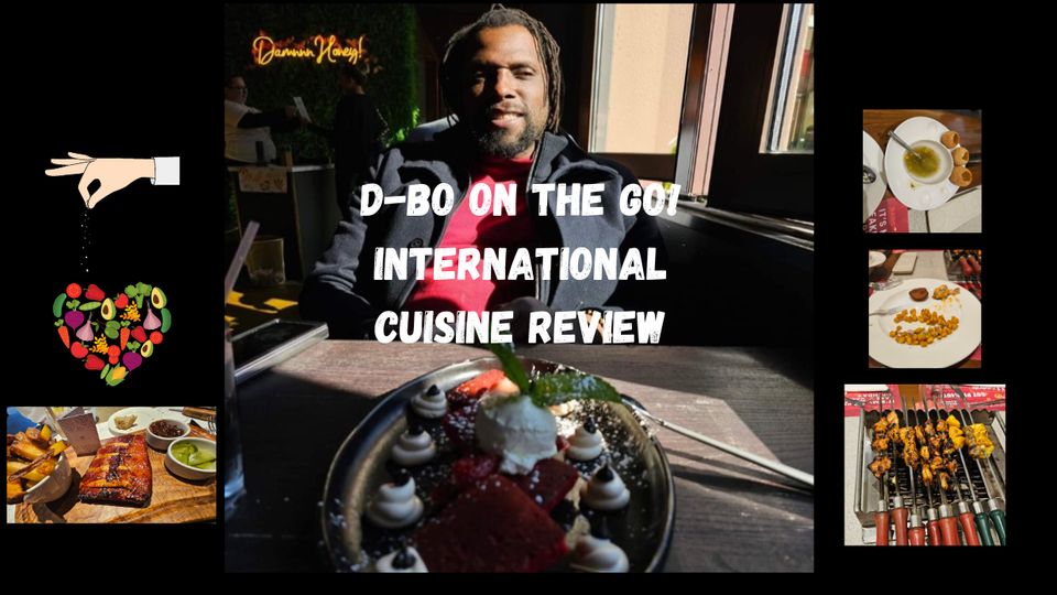 D-Bo on the Go - International Cuisine Review