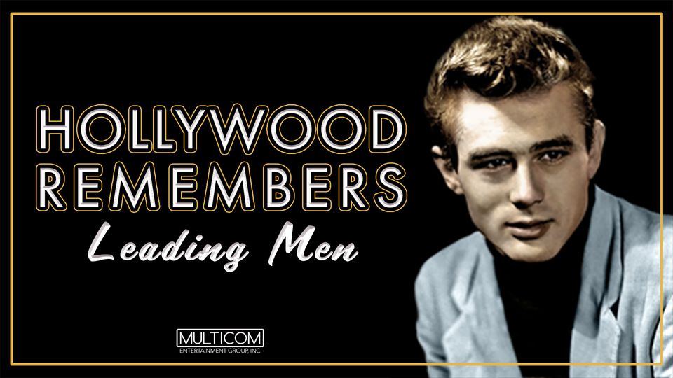 Hollywood Remembers The Leading Men