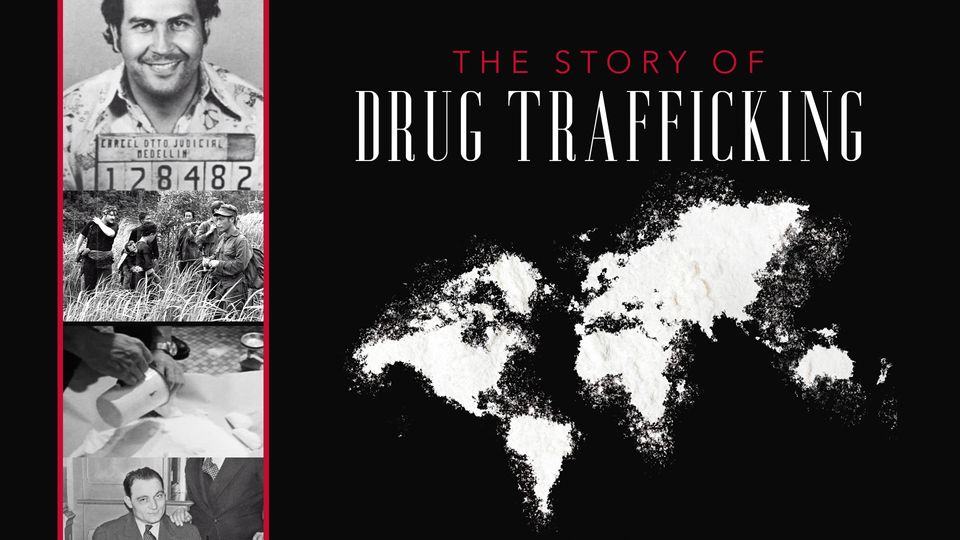 The Story of Drug Trafficking