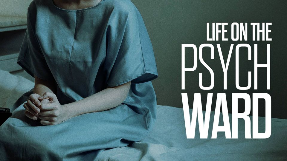 Life On The Psych Ward | Runtime